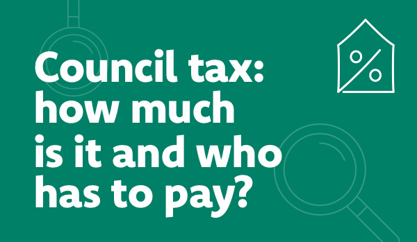 Council tax: how much is it and who has to pay?